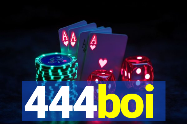 444boi