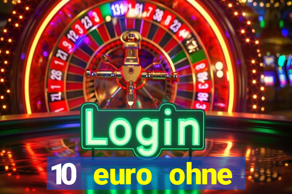 10 euro ohne einzahlung online casino