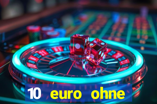 10 euro ohne einzahlung online casino