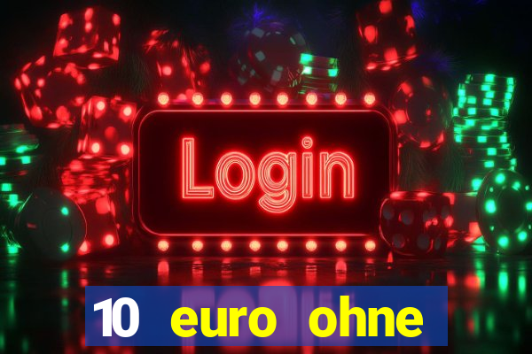 10 euro ohne einzahlung online casino