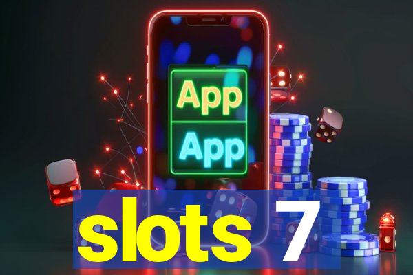 slots 7