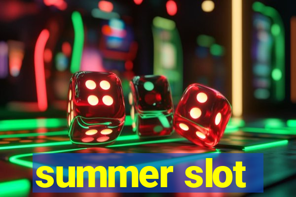 summer slot