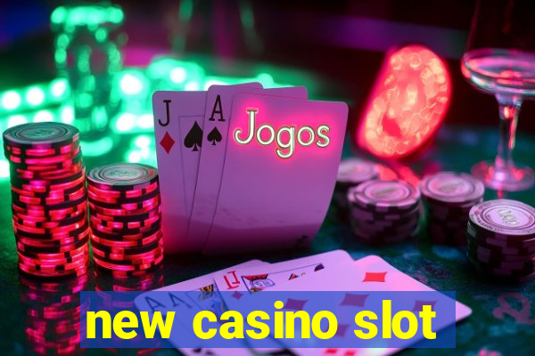 new casino slot