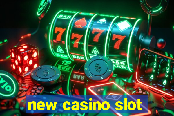 new casino slot