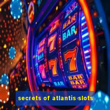 secrets of atlantis slots