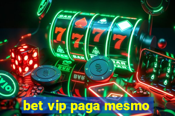 bet vip paga mesmo