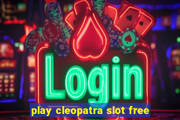 play cleopatra slot free