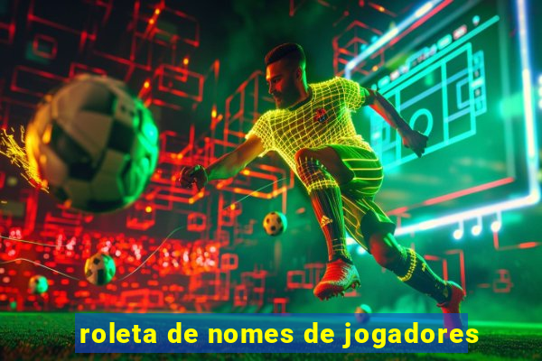 roleta de nomes de jogadores