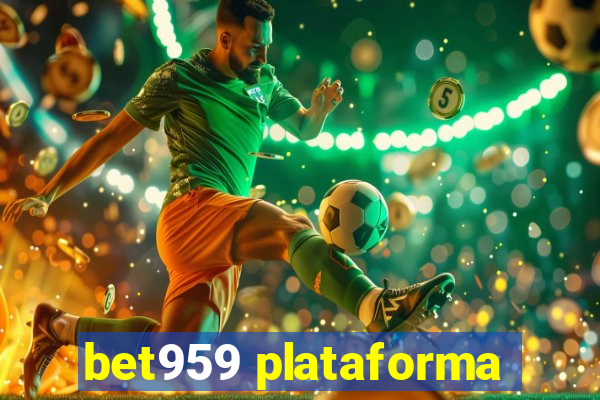 bet959 plataforma