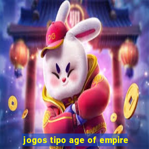 jogos tipo age of empire