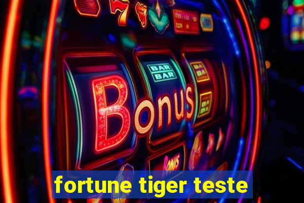 fortune tiger teste