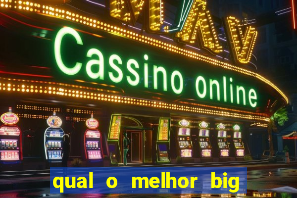 qual o melhor big bass para jogar