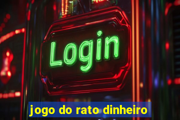 jogo do rato dinheiro