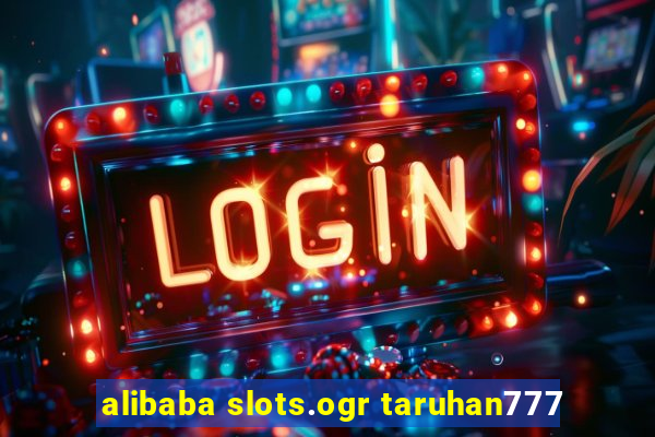 alibaba slots.ogr taruhan777