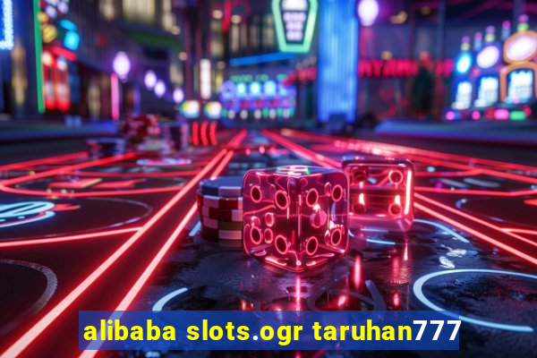 alibaba slots.ogr taruhan777