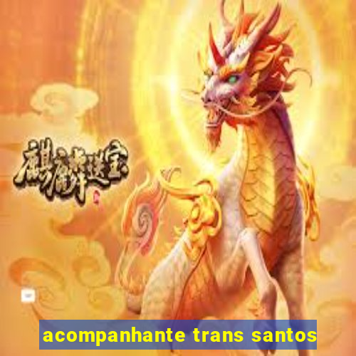 acompanhante trans santos