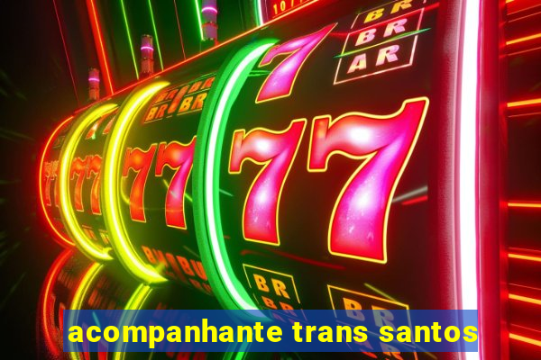 acompanhante trans santos