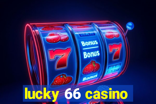 lucky 66 casino