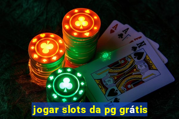 jogar slots da pg grátis