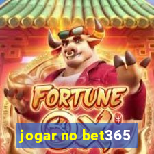 jogar no bet365