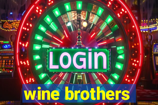 wine brothers