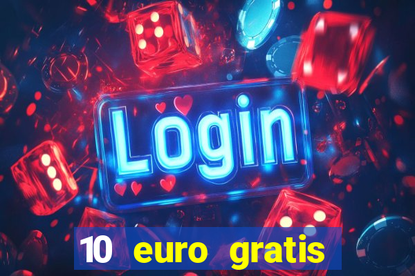 10 euro gratis casino echtgeld ohne einzahlung