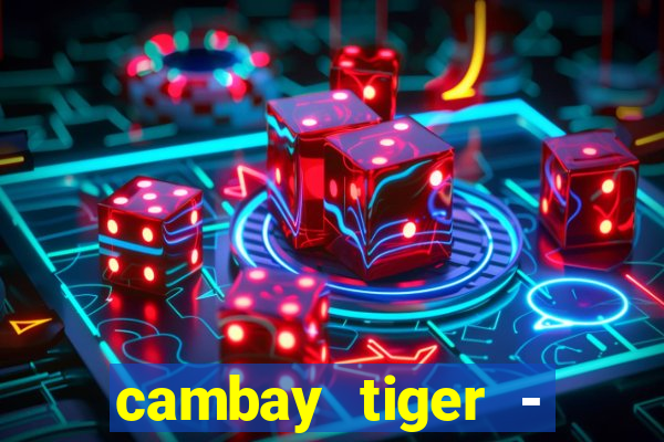 cambay tiger - seafood & meat