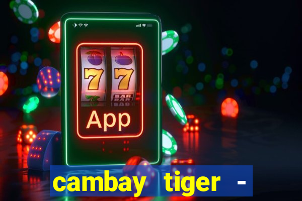 cambay tiger - seafood & meat