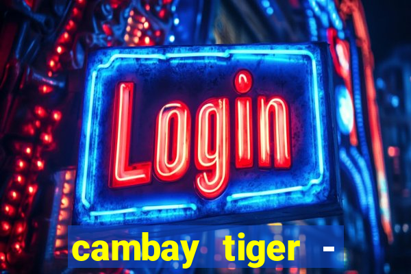 cambay tiger - seafood & meat