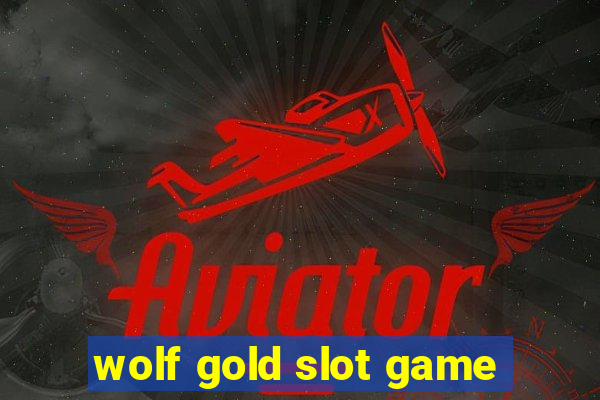 wolf gold slot game