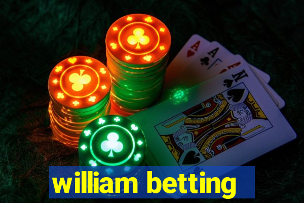 william betting