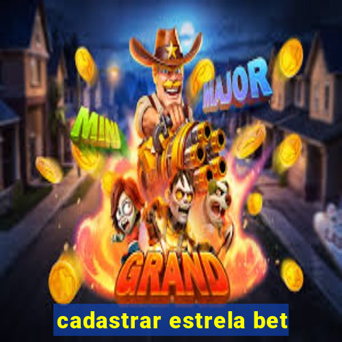 cadastrar estrela bet