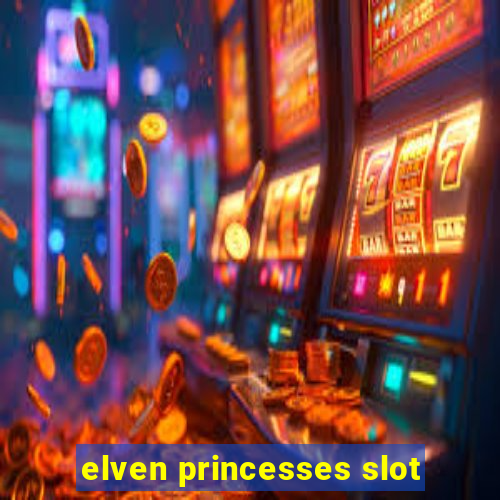 elven princesses slot