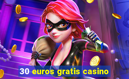 30 euros gratis casino