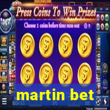 martin bet