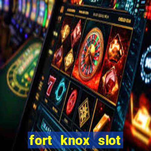 fort knox slot machine review