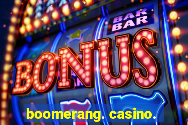 boomerang. casino.