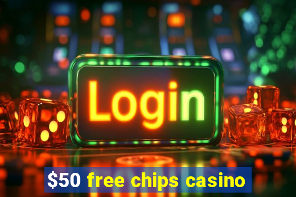 $50 free chips casino