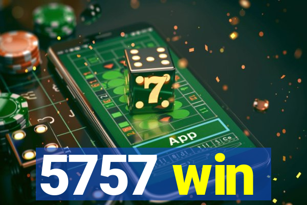 5757 win