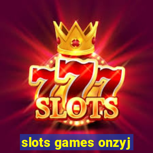 slots games onzyj