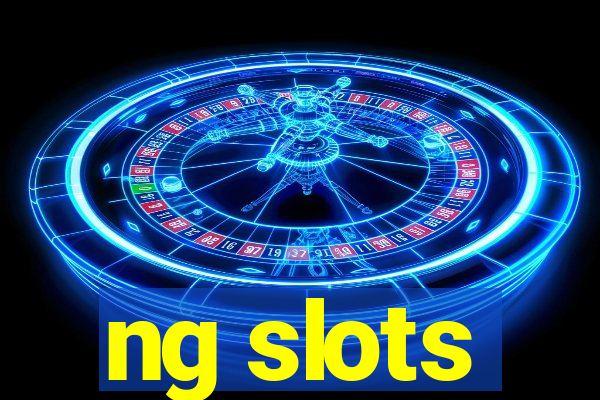 ng slots