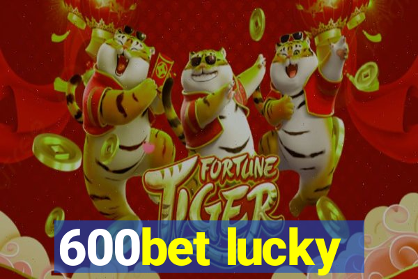 600bet lucky