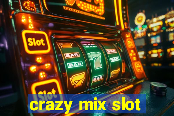 crazy mix slot