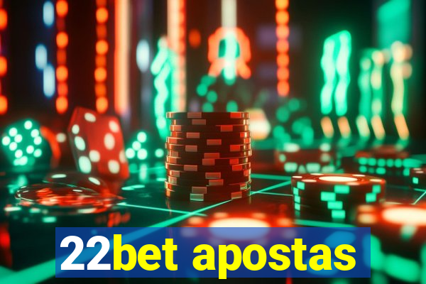 22bet apostas