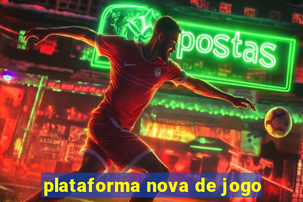 plataforma nova de jogo