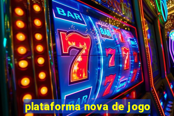 plataforma nova de jogo