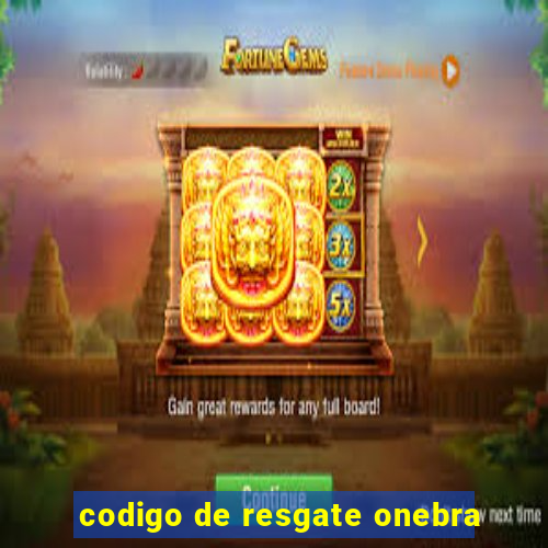 codigo de resgate onebra