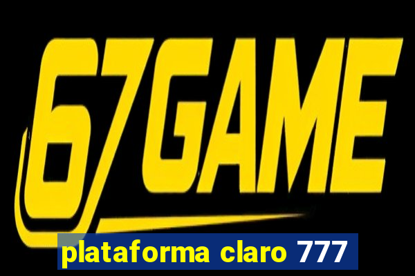 plataforma claro 777