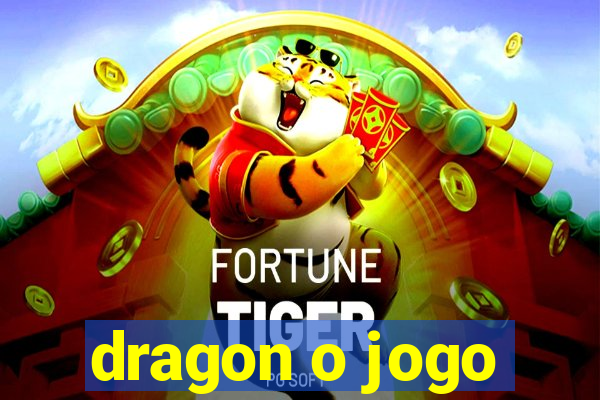 dragon o jogo