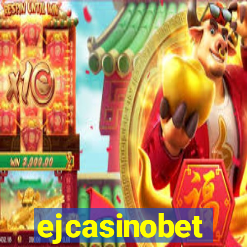 ejcasinobet